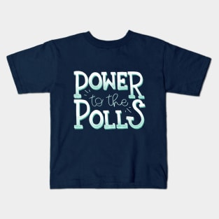 Power to the Polls Kids T-Shirt